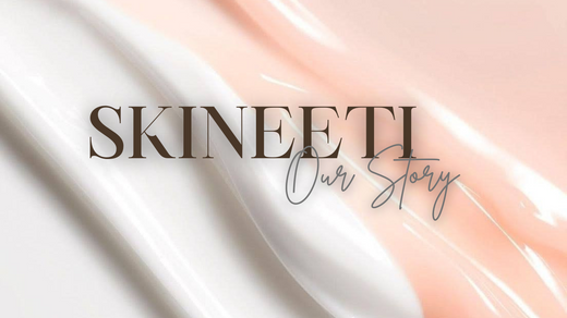The SKINEETI Story